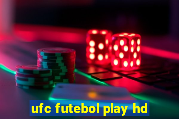 ufc futebol play hd